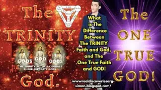 The TRINITY god? Or The One True GOD!