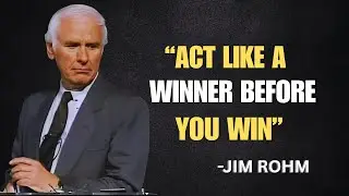 Act Like You’ve Already Won and Watch What Happens - Jim Rohn - Motivation Speech