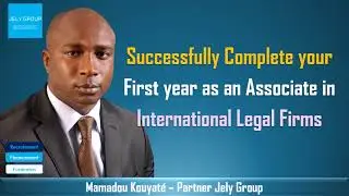 Successfully Complete your First year as an Associate in International Legal Firms