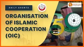 Organisation Of Islamic Cooperation | General Studies & Current Affairs for IAS | Vajiram & Ravi