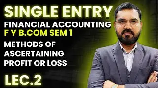 Single Entry Lec - 2 | F Y B.com Sem &ndash; 1 | Financial Accounting-1 | By Suresh Sir