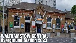 WALTHAMSTOW CENTRAL Overground Station (2023)