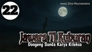 Jawara Ti Kuburan 22,Dongéng Versi Mang Dedi Mulyadinata