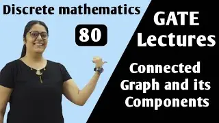 Connected Graph in discrete mathematics and its Components in Graph Theory | Discrete Maths GATE