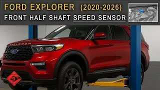 Ford Explorer (2020-2026) | Front Half shaft Speed Sensor | Removal and Installation