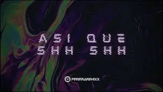 ASI QUE SHH SHH - Pereira Remix // RKT ARMY
