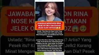 JAWABAN MEMOHON RINA NOSE KETIKA DIKATAKAN JELEK OLEH USTADZ#feedshorts #rinanose #viral #fypyoutube