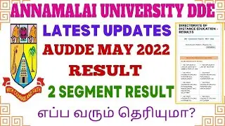 Annamalai University Dde/Latest Updates/Audde May 2022 Result/ 2 Segment Result/எப்ப வரும் தெரியுமா