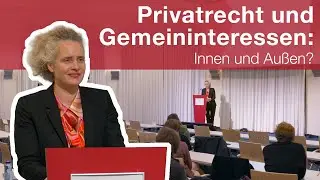Privatrecht und Gemeininteressen: Innen und Außen? – Johanna Croon-Gestefeld | Ringvorlesung