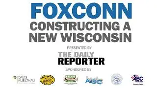 Foxconn &mdash; Constructing a New Wisconsin Panel Discussion
