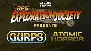 RPG Exploration Society - Сезон 1 - GURPS - Атомный ужас
