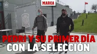El primer día de Pedri con la selección: fotos, presentaciones... I MARCA
