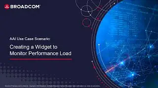 AAI Use Case Scenario: Creating a Widget to Monitor Performance Load