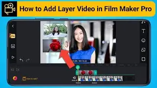 How to Add Layer Video / Photo in Film Maker Pro App