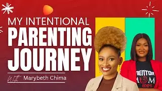 My Intentional Parenting Journey with Marybeth Chima