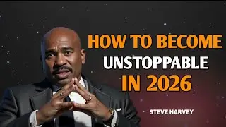 Unstoppable Habits Will Change Your Life in 2026 | Steve Harvey Motivation