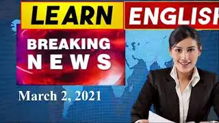 Learn English News With Subtitles | March 2, 2021