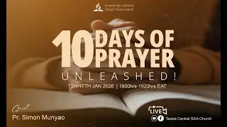 10 DAYS OF PRAYERS | UNLEASH THE PRAYER MODE | By: Pr. Simon Munyao