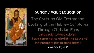 The Christian Old Testament...January 18, 2026