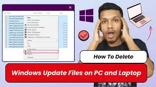 How To Delete Windows Update Files on PC and Laptop