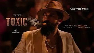 TOXIC - Rocking Star Yash | Toxic Yash | Toxic - Title OST | One Word Music | Toxic Birthday Peek