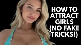 How to Naturally Attract a Woman| How to Attract Girls (No Fake Tricks!)