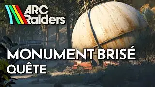 ARC Raiders - Monument bris&eacute; (Guide Qu&ecirc;te)