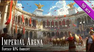 Imperial Arena &ndash; Fantasy RPG Ambient | Fierce Combat, Duel Music & Glory of Honor