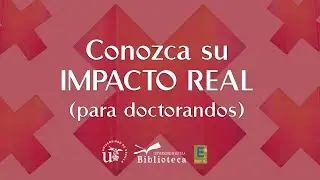 Conozca su impacto real: citas, índice H y métricas alternativas para doctorandos (webinar)