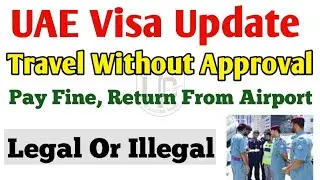 Travel Without ICA Green Signal & GDRFA Approval | It's Legal Or Illegal | ICA Approval Green Signal