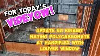 UPDATE NG KINABIT NATING POLYCARBONATE AT HARDIFLEX WITH LOUVER WINDOW.
