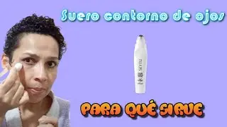 Suero contorno de ojos #seytu - Para qu&eacute; sirve - C&oacute;mo se usa