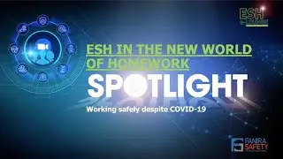 ESH eLounge: Spotlight - ESH in the New World of Homework - Working safely despite Covid-19