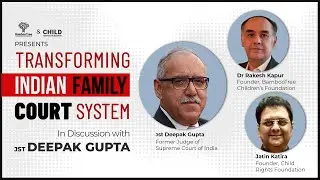 Transforming Indian Family Court System | Justice Deepak Gupta