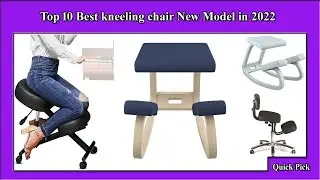 ✅ Top 10 Best kneeling chair New Model in 2022