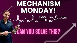 The Darzens Reaction: Mechanism Monday #37!