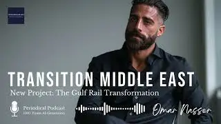 New Project: The Gulf Rail Transformation - Transition Middle East 2025#50