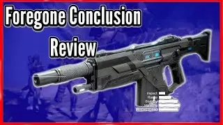 Foregone Conclusion - *New* Destiny 2 Auto Rifle Review (2018)
