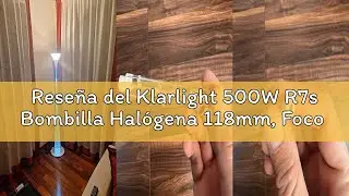Rese&ntilde;a del Klarlight 500W R7s Bombilla Hal&oacute;gena 118mm, Foco Reflector Regulable Blanco C&aacute;lido 2800K,