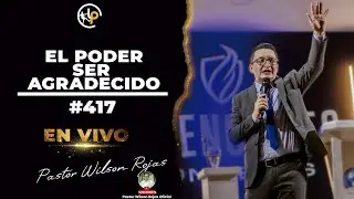 El PODER ser AGRADECIDO/INGLES ESPAÑOL-Pastor Wilson Rojas #417