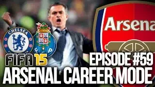 FIFA 15: ARSENAL CAREER MODE #59 - CHELSEA & FC PORTO!