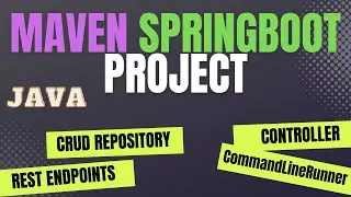 Maven Spring Boot: Implementing RESTful Endpoints and CrudRepository Concept | 2023 | JAVA