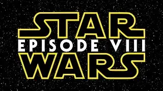 Star Wars Episode 8 News What We Know So Far