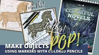 MAKE OBJECTS POP ON YOUR COLORING PAGES | Using Markers with Colored Pencils| NEW Colorful Novels