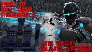 How to kill the War Machine X and Dawn island Avenger (LIOS TUTORIAL)