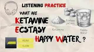 What are Ketamine, Ecstasy & Happy Water | Learn English | Level-B1/B2 (Intermediate)
