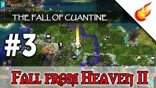 The Fall of Cuantine - FALL FROM HEAVEN 2 - Part 3 - Civilization IV Mod