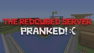 Redcubed SMP - [E8] - Pranked!