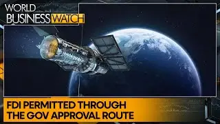 India opens its space sector to 100% foreign investment with new FDI policy | World Business Watch