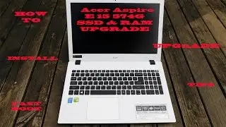 Acer Aspire E15 574G SSD and Ram Upgrade Tutorial Super fast upgrade